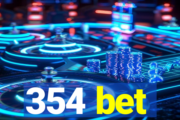 354 bet